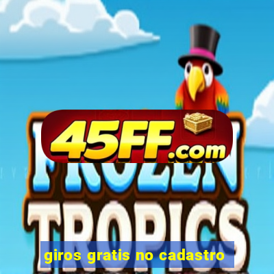 giros gratis no cadastro